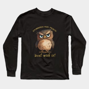 Owl Stubborn Deal With It Cute Adorable Funny Quote Long Sleeve T-Shirt